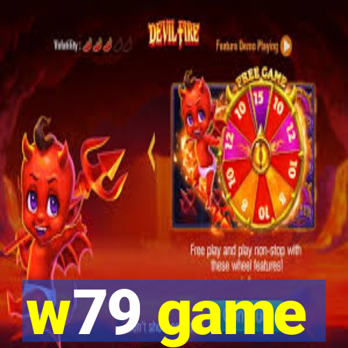 w79 game